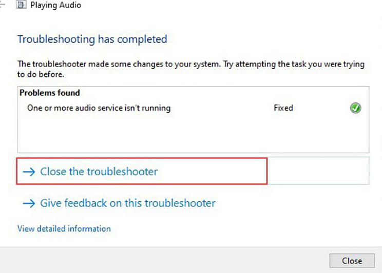 Click vào Close the troubleshooter