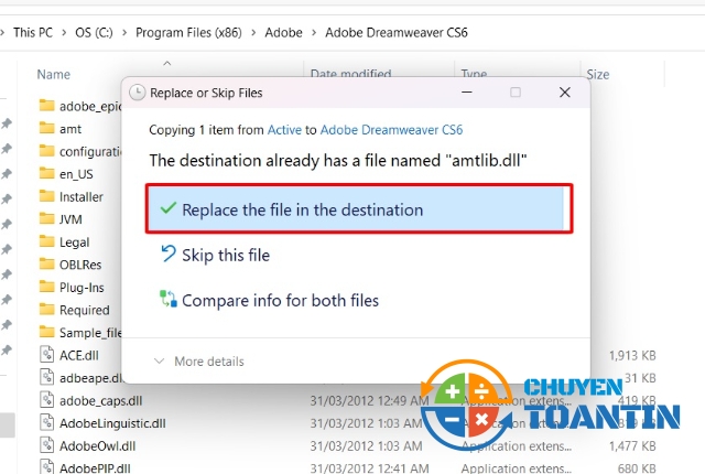 Chọn Replace the file in destination