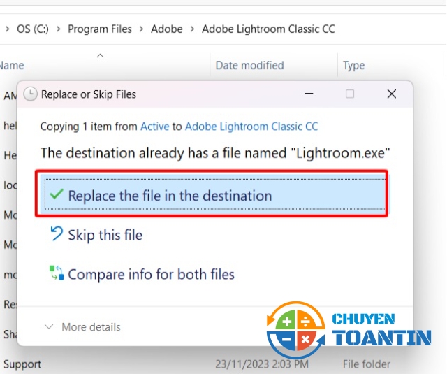 Chọn Replace the file in the destination 