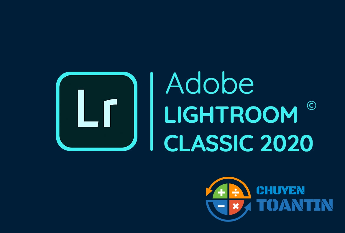 Tải Adobe Lightroom 2020 Full kích hoạt bản quyền miễn phí