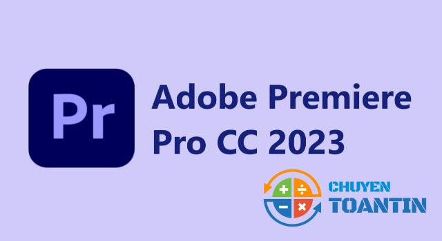 Adobe Premiere Pro CC 2023 là gì?