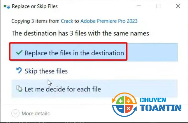 Click chọn Replace the files